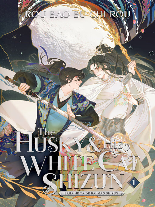 Title details for The Husky and His White Cat Shizun: Erha He Ta De Bai Mao Shizun (Novel), Volume 1 by Rou Bao Bu Chi Rou - Available